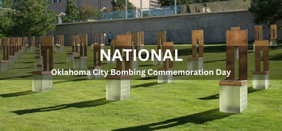 National Oklahoma City Bombing Commemoration Day [राष्ट्रीय ओक्लाहोमा सिटी बमबारी स्मरणोत्सव दिवस]